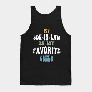 Funny Sarcasm My Son In Law Is My Favorite Child Tank Top